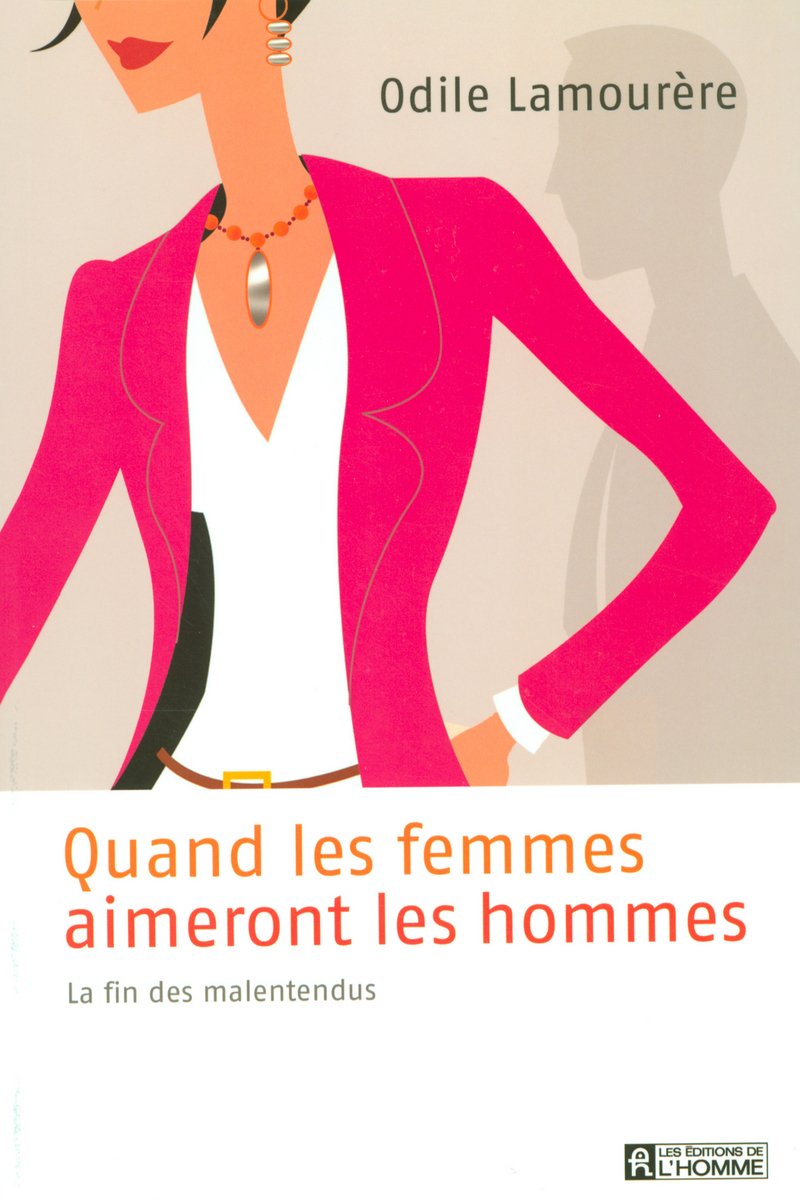 QUAND LES FEMMES AIMERONT LES HOMMES LA FIN DES MALENTENDUS 9782761921015