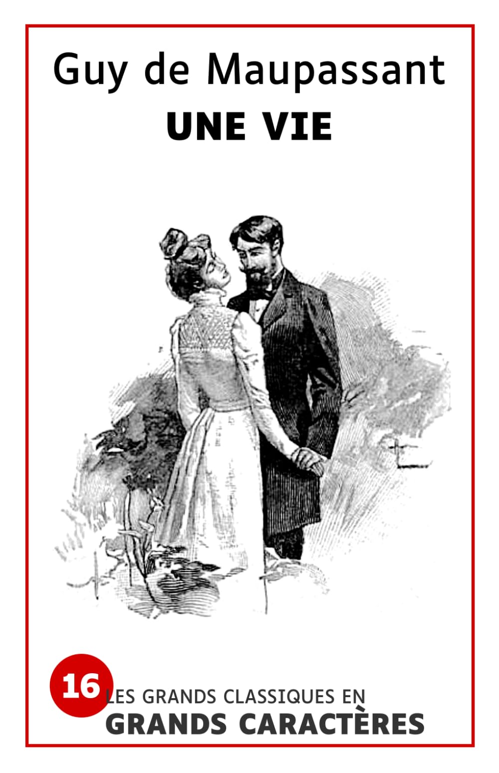 Une vie: Les grands classiques en grands caractères 9798435366136