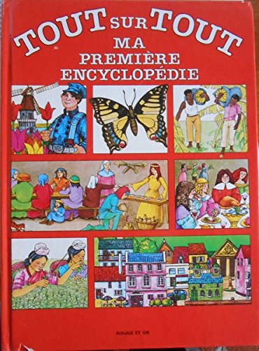 Ma Premiere Encyclopedie : Tout Sur Tout 9782261026777