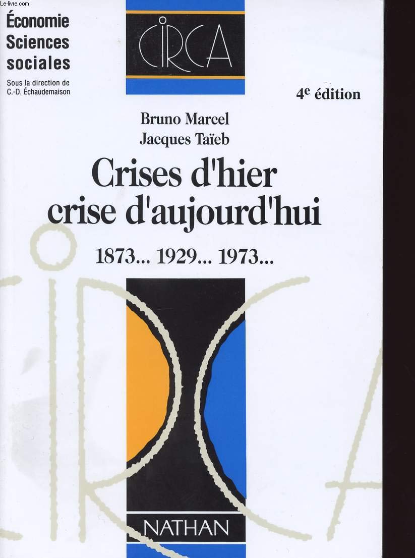 Crises d'hier, crise d'aujourd'hui: 1873, 1929, 1973 9782091889634