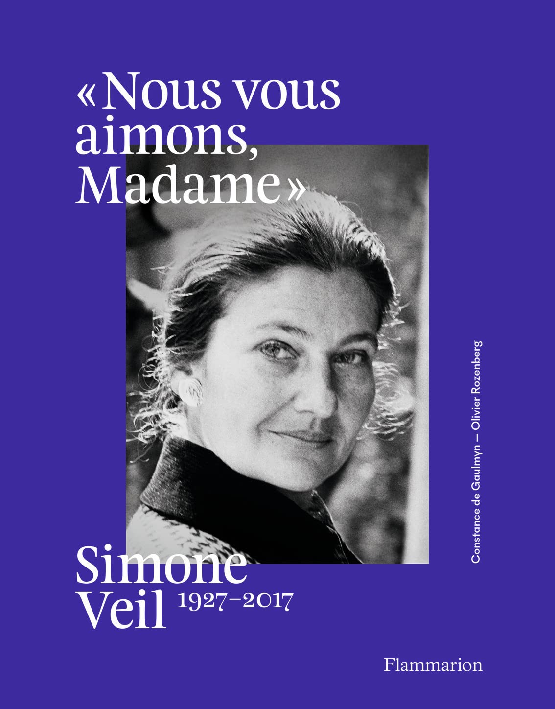 Simone Veil, 1927-2017: « Nous vous aimons, Madame » 9782081507067