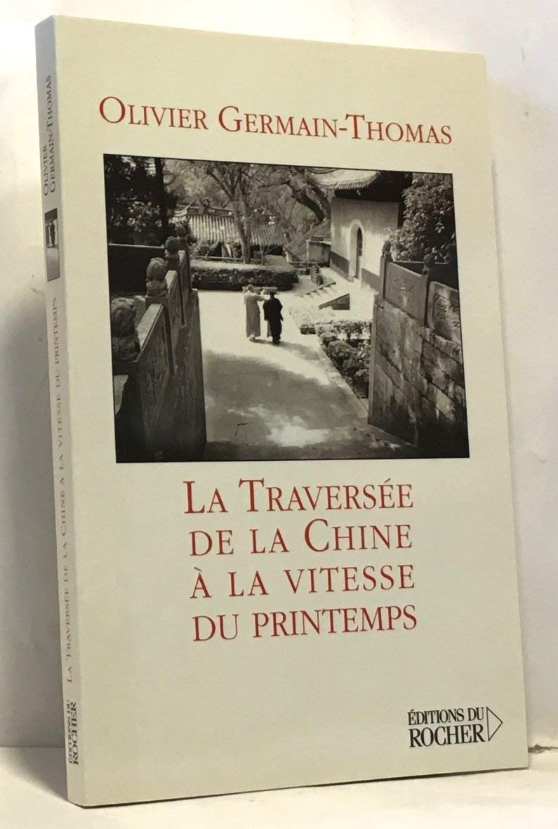 La Traversée de la Chine à la vitesse du printemps 9782268049137