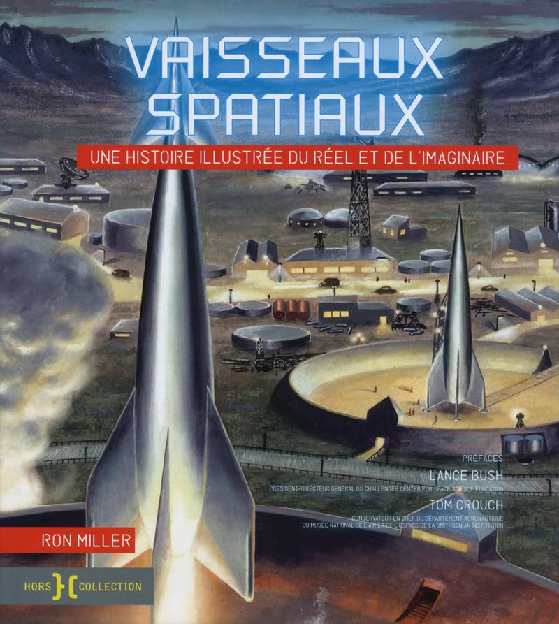 Vaisseaux spatiaux, une histoire illustrée du réel et de l'imaginaire 9782258134478