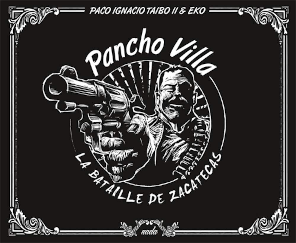 Pancho Villa. La bataille de Zacatecas 9791092457094