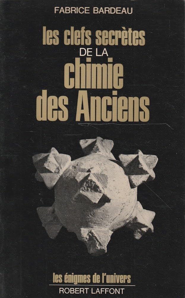 Les clefs secrètes de la chimie des anciens.