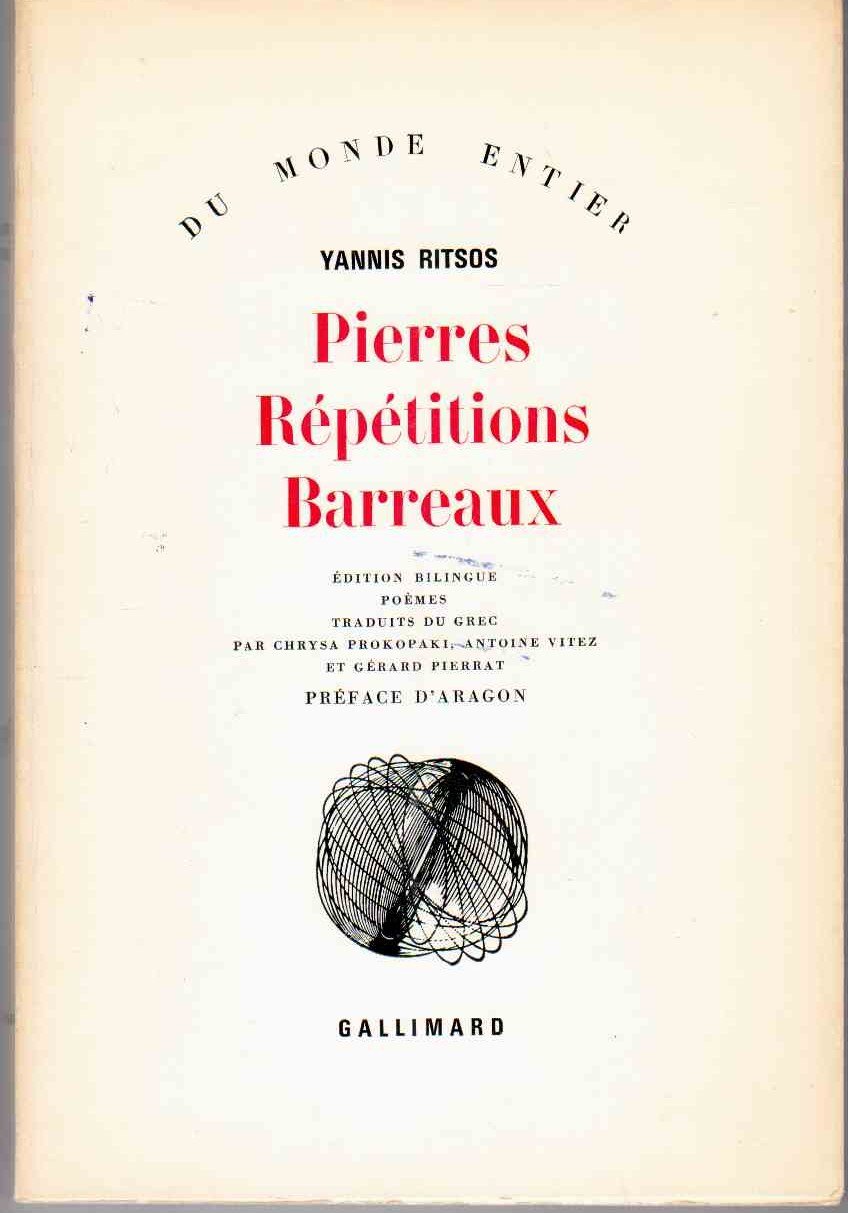 Pierres Répétitions Barreaux. Edition bilingue. Poèmes traduits du grec. Préface d'Aragon. 9782070279258