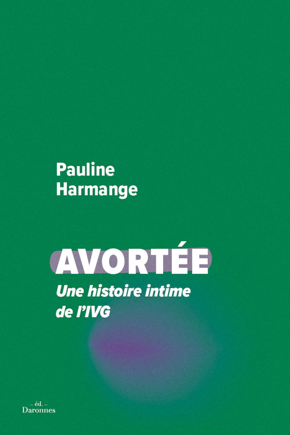 Avortée: Une histoire intime de l'IVG 9782492312038