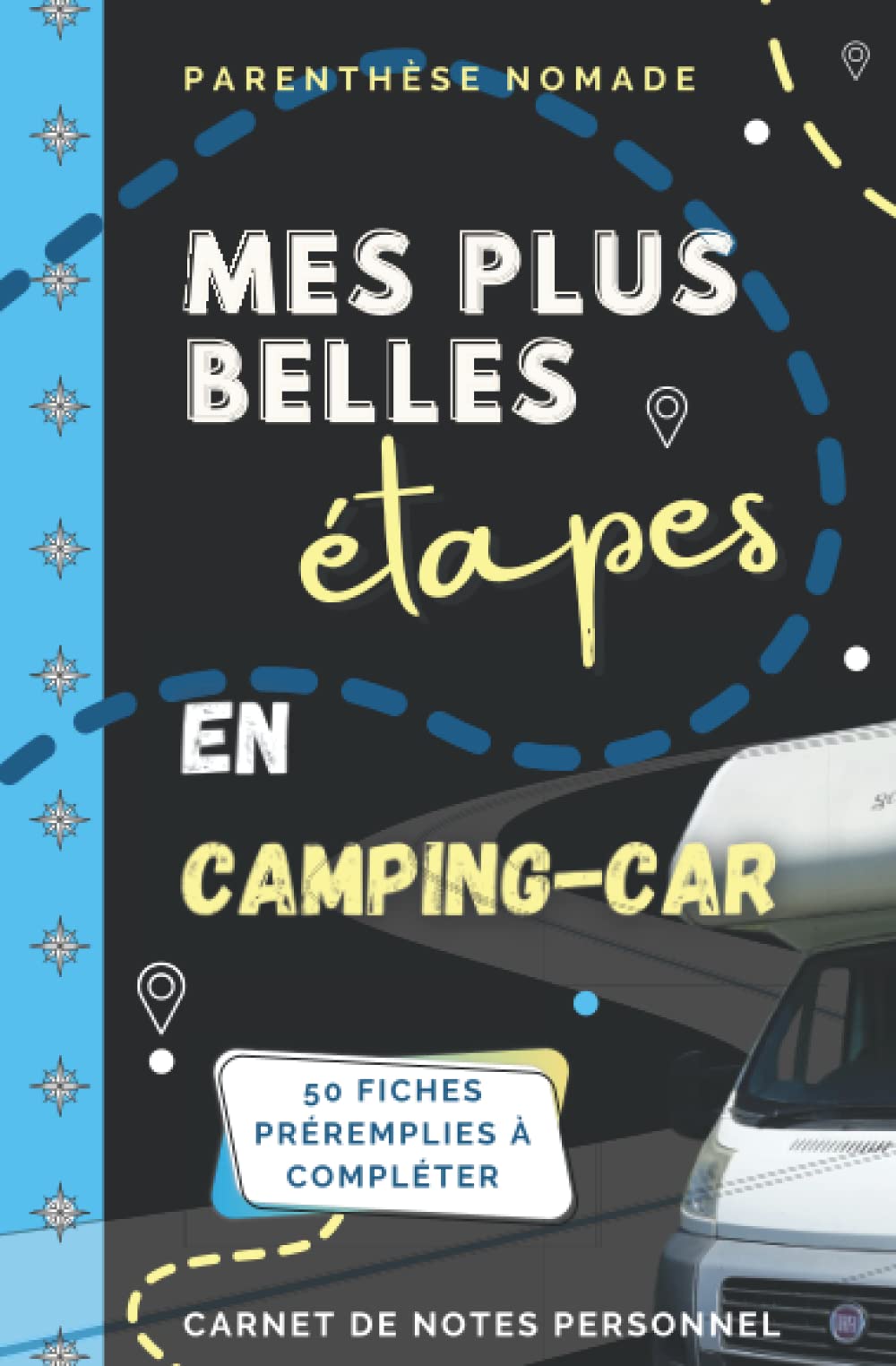Mes plus belles étapes en camping-car : carnet de notes personnel 9798655851573