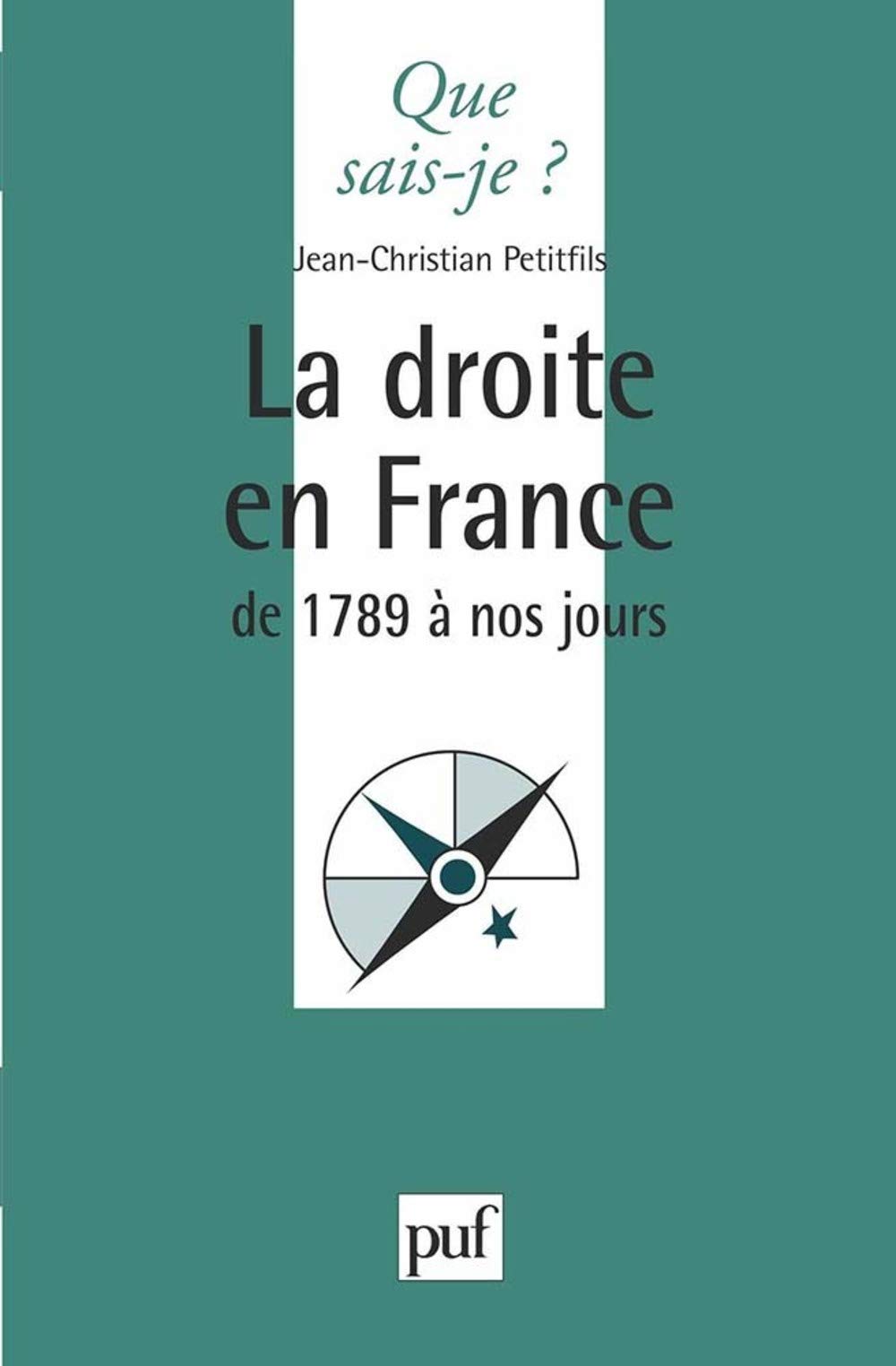 La Droite en France de 1789 à nos jours 9782130459873