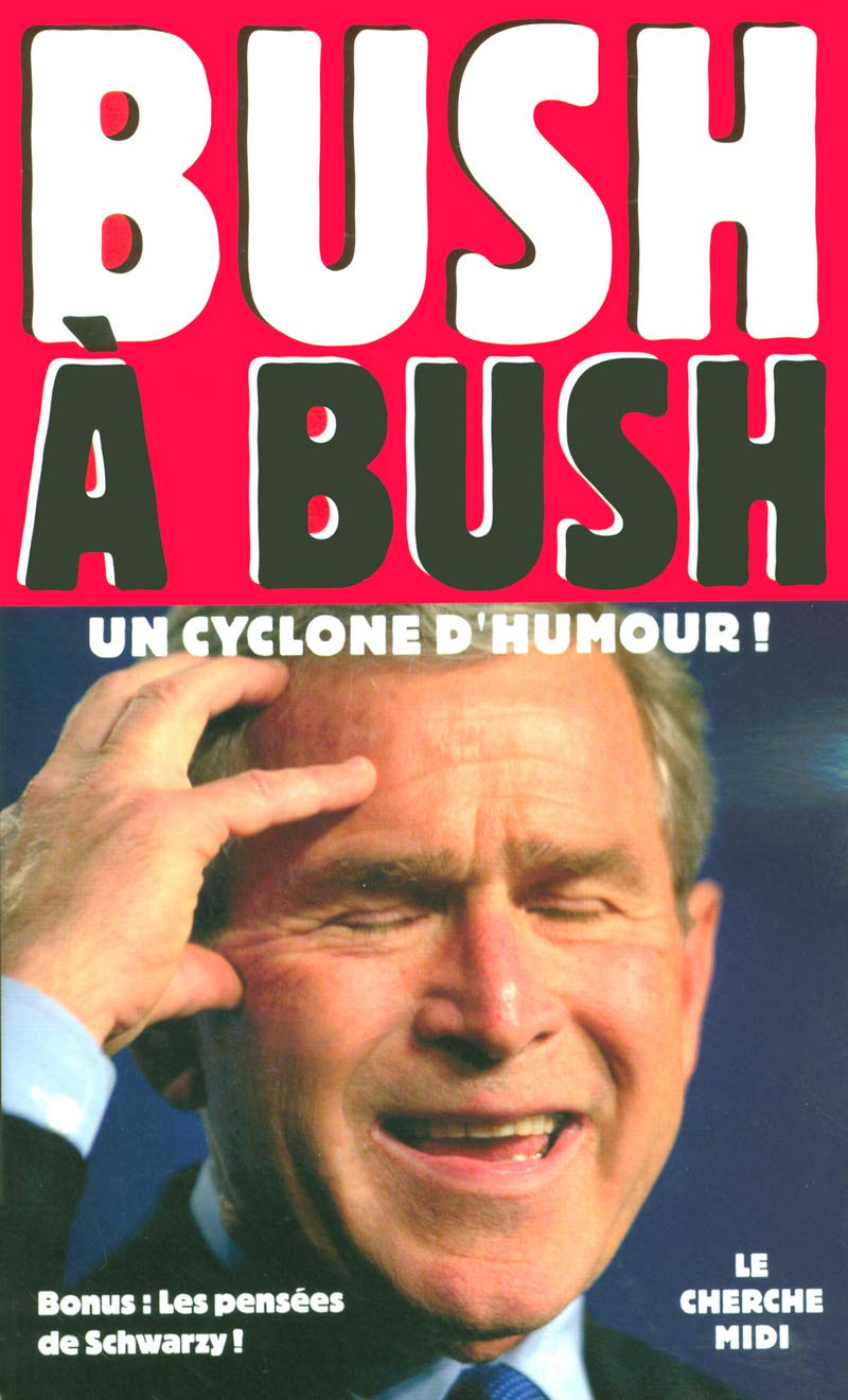 Bush à Bush: Un cyclone d'humour 9782749105376