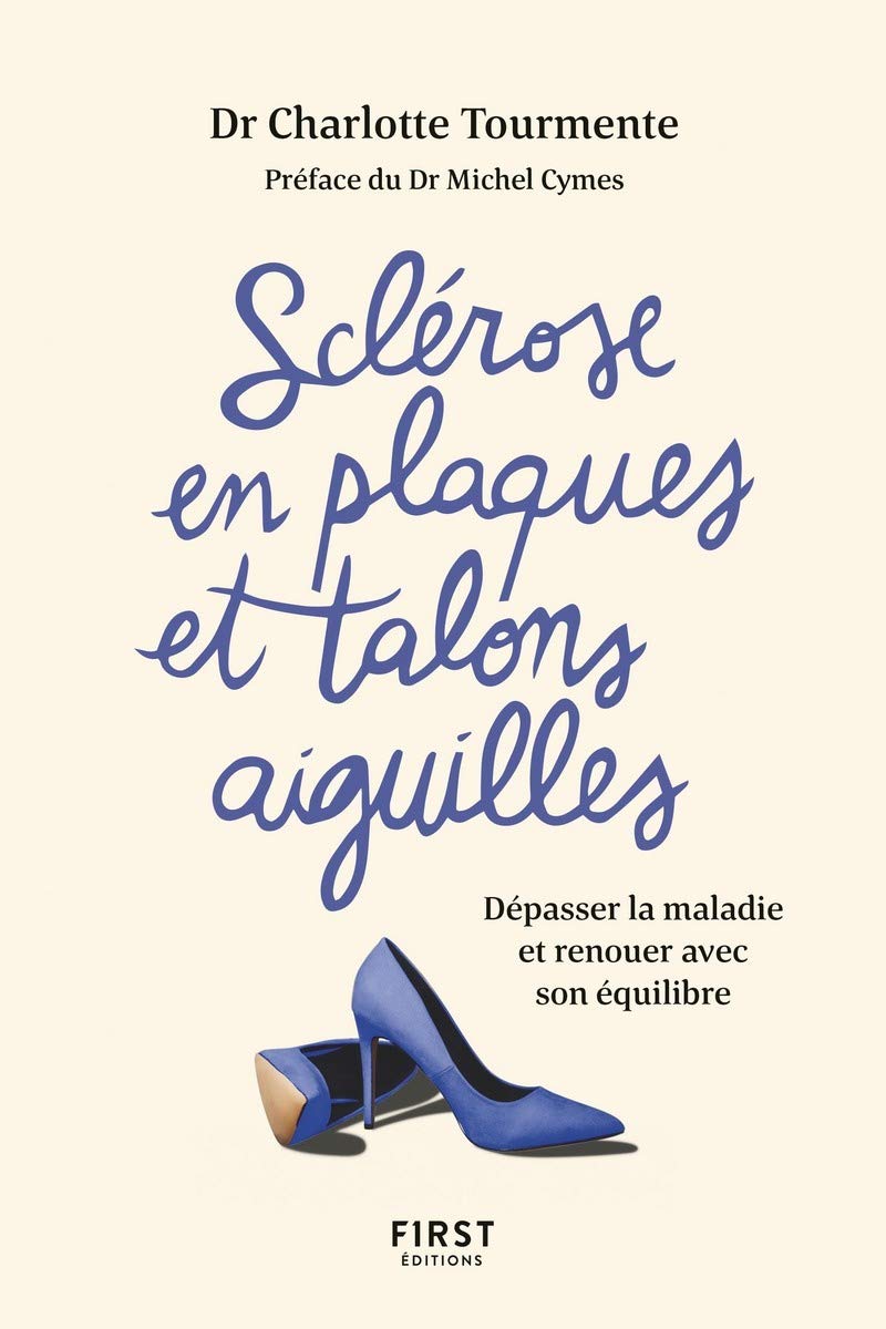 Sclérose en plaques et talons aiguille. Dépasser la maladie et renouer avec son équilibre 9782412043677