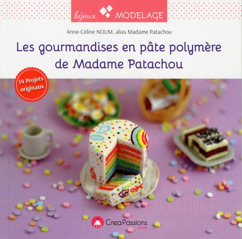Les gourmandises en pâte polymère de Madame Patachou 9782814104013