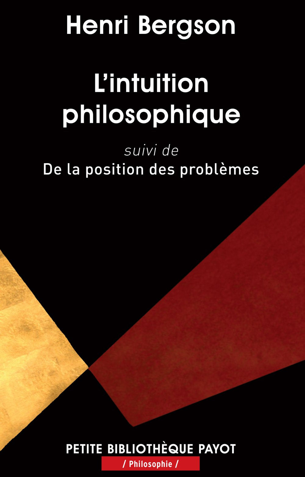 L'intuition philosophique: Suivi de : De la position des problèmes 9782228909211