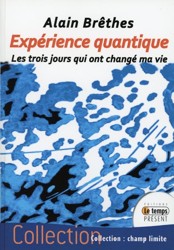 Expérience quantique - Les trois jours qui ont changé ma vie 9782351851487