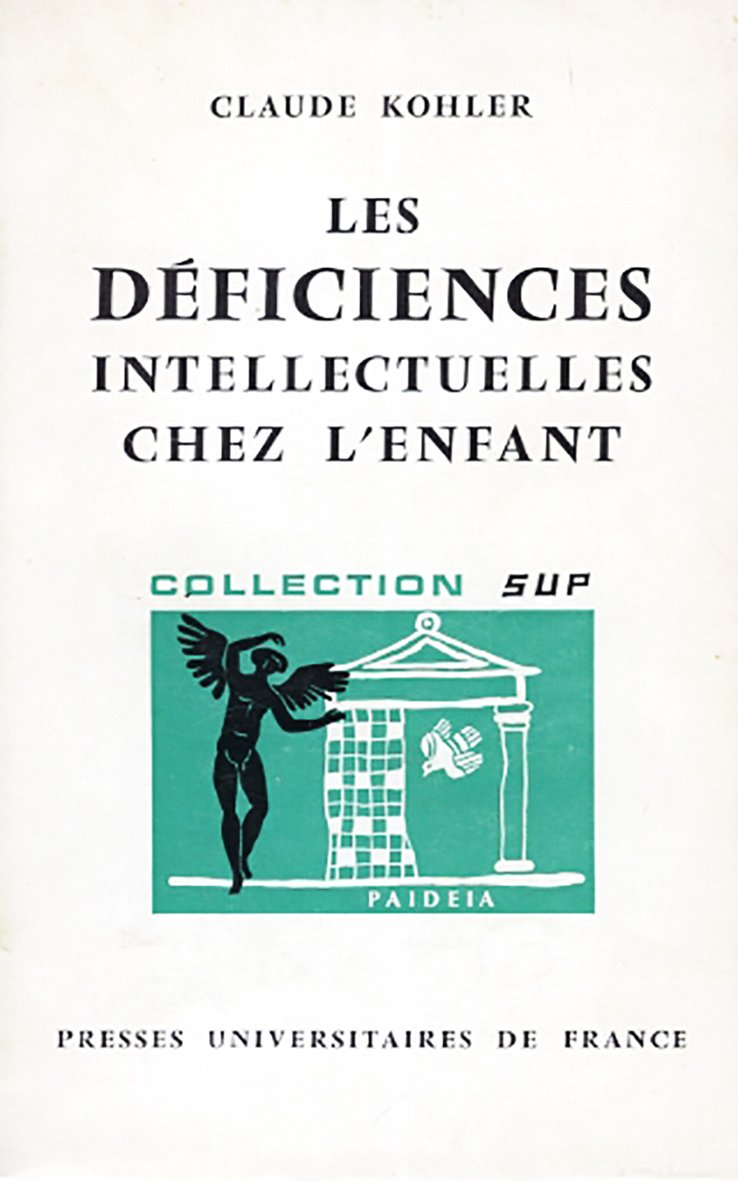 Les Déficiences intellectuelles chez l'enfant : Par le Dr Claude Kohler. 3e édition refondue