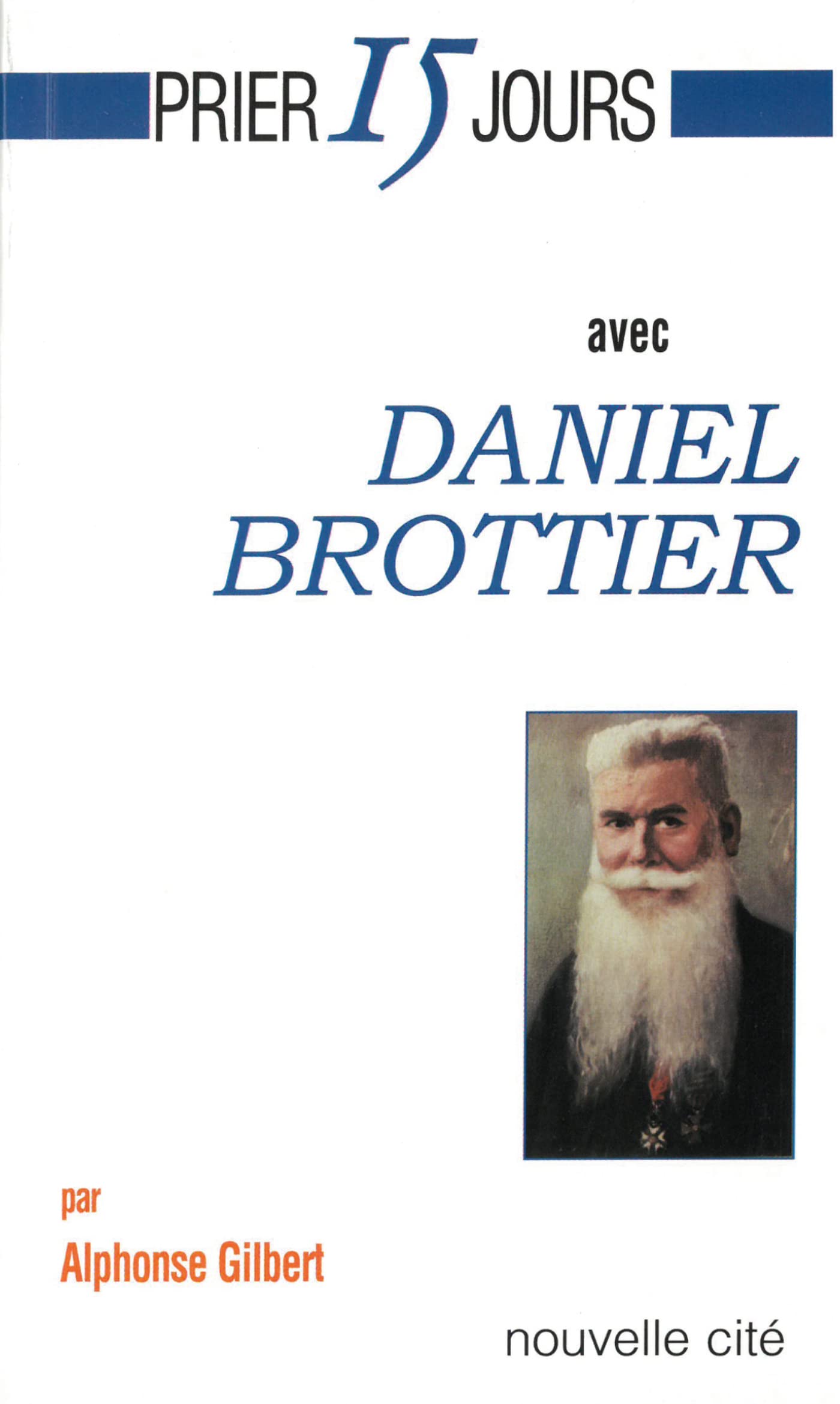 Prier 15 jours avec Daniel Brottier 9782853134491