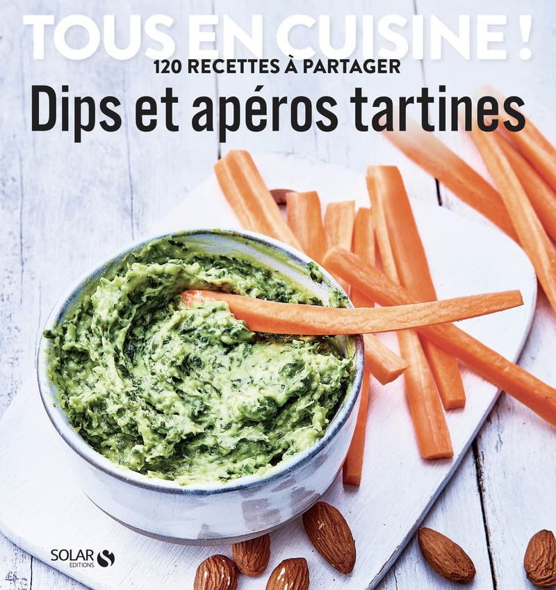 Dips et apéros tartines - Tous en cuisine ! 9782263169847