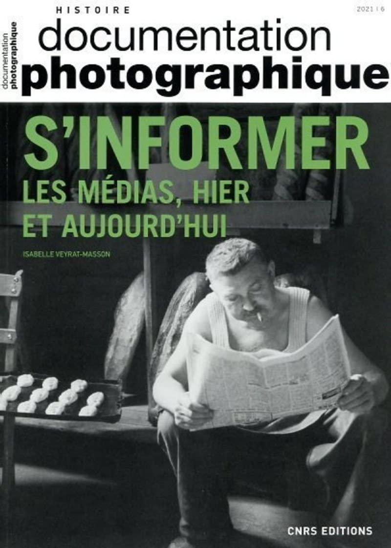 S'informer. Les médias, hier et aujourd'hui - Documentation photographique - N° 8144 9782271135506