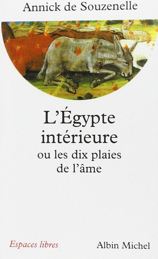 L'Égypte intérieure ou les dix plaies de l'âme 9782226093509