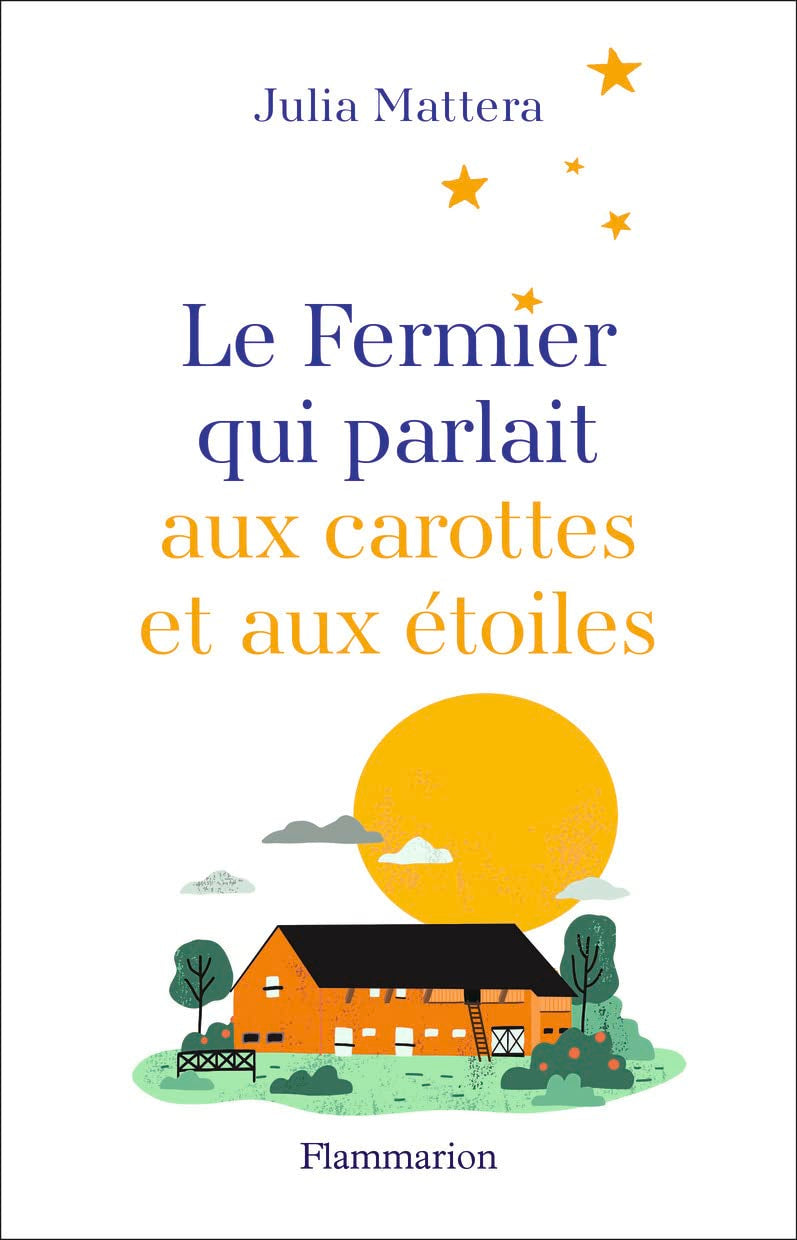 Le Fermier qui parlait aux carottes et aux étoiles 9782756430607