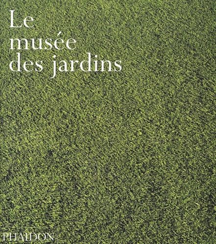 Le Musée des jardins 9780714891163