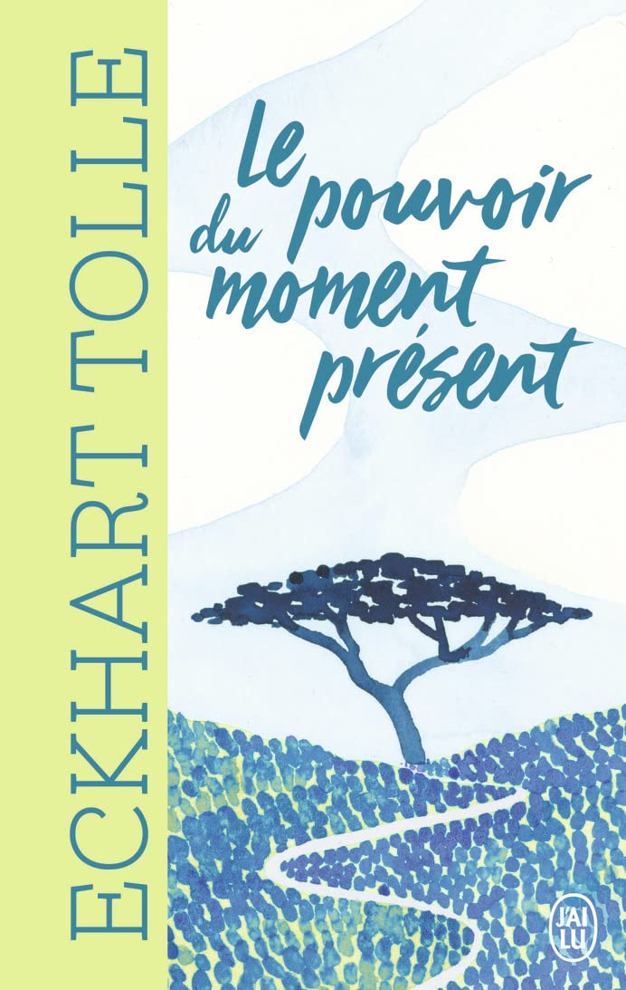 Le pouvoir du moment présent: Guide d'éveil spirituel 9782290151143