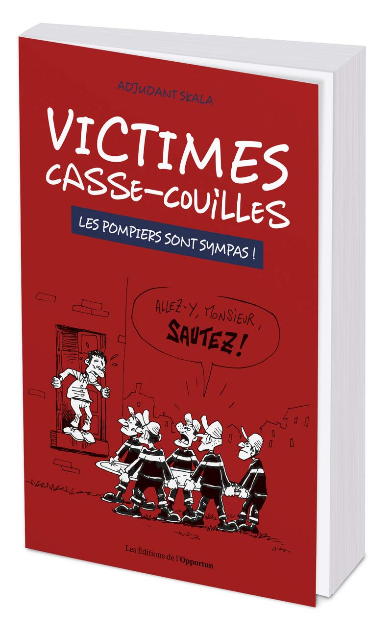 Victimes casse-couilles - Les pompiers sont sympas ! 9782380152678