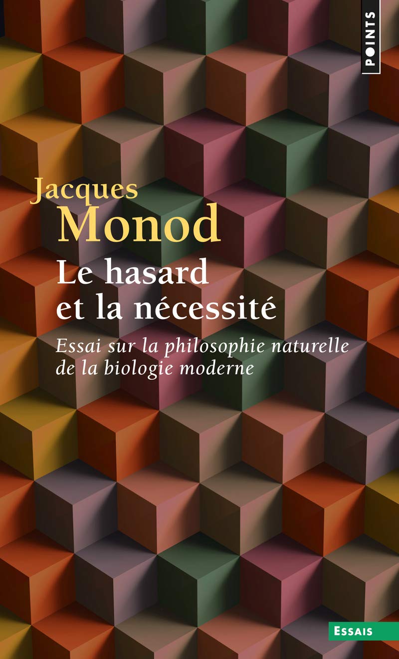 Le Hasard et la Nécessité: Essai sur la philosophie naturelle de la biologie moderne 9782757844489