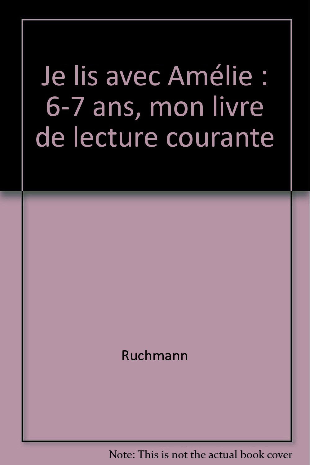 Je lis avec Amélie: 6-7 ans, mon livre de lecture courante 9782010139666
