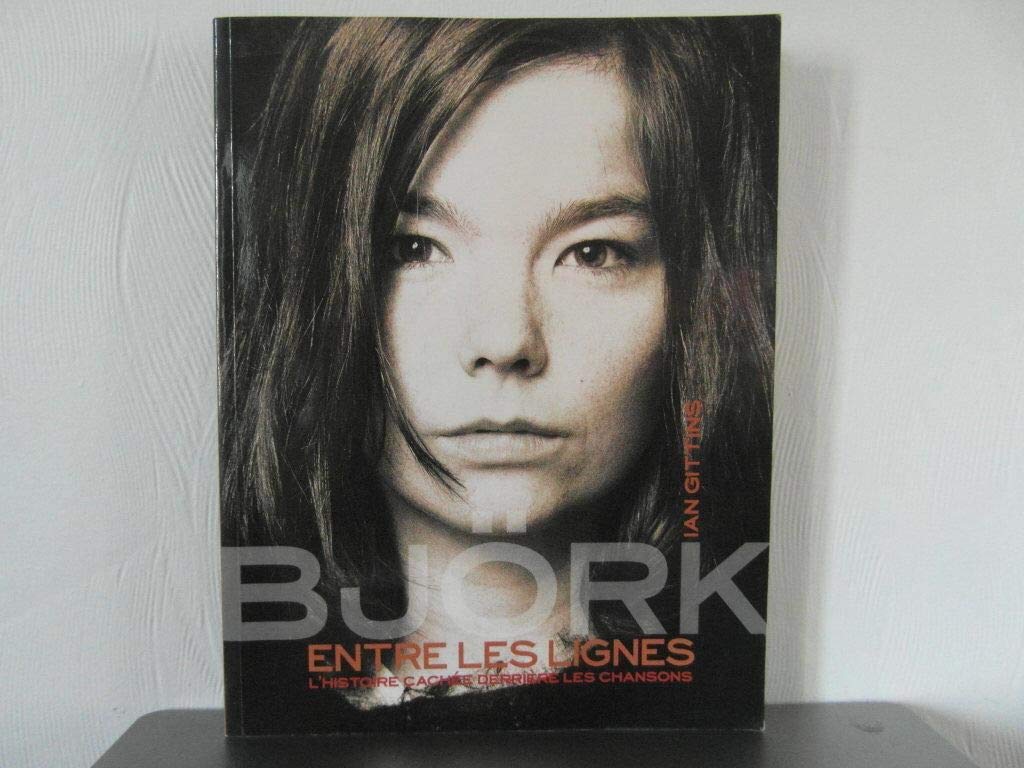 Björk : Entre les lignes, l'histoire cachée derrière les chansons 9782847630008