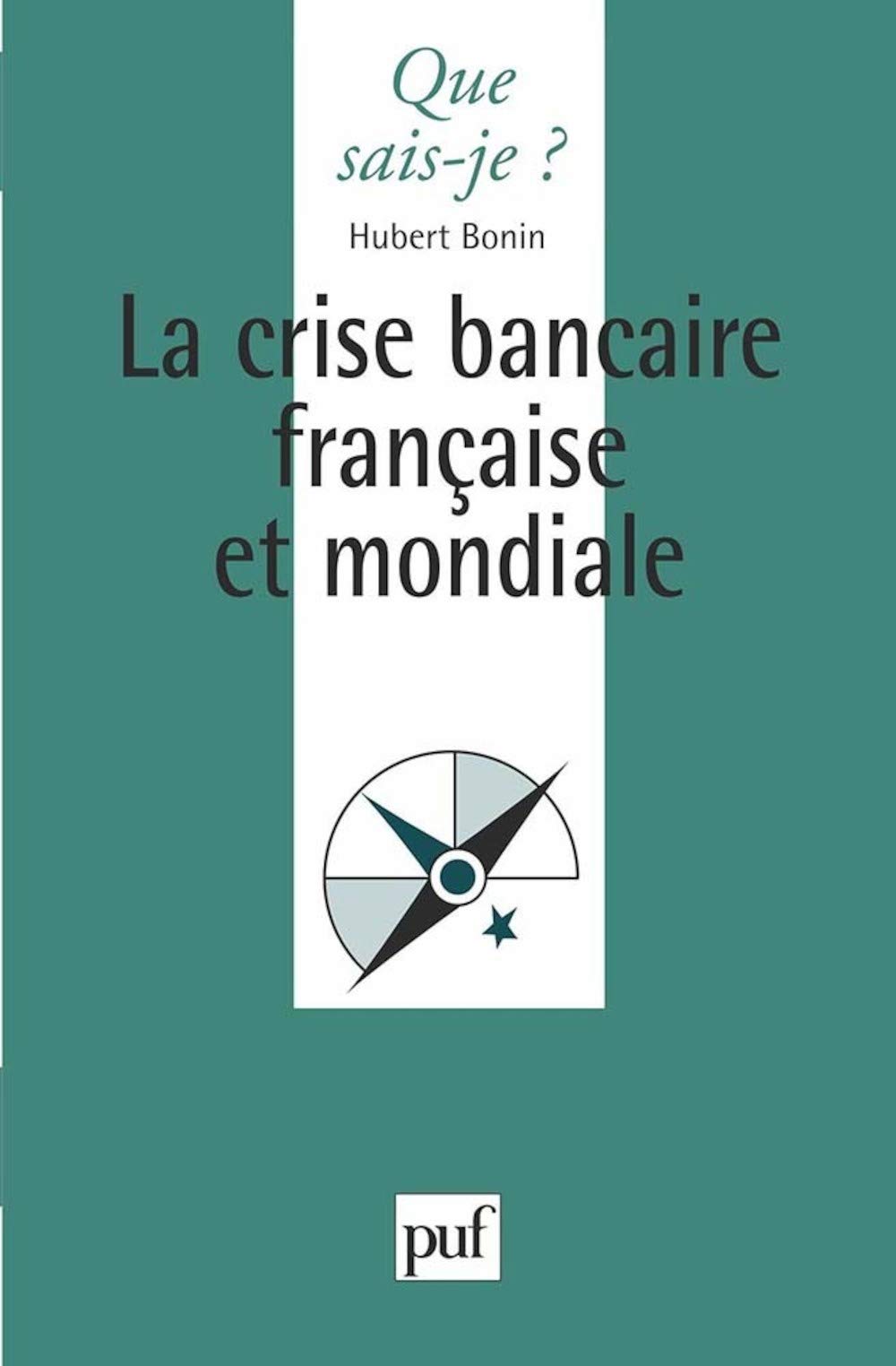 La Crise bancaire française et mondiale 9782130485520