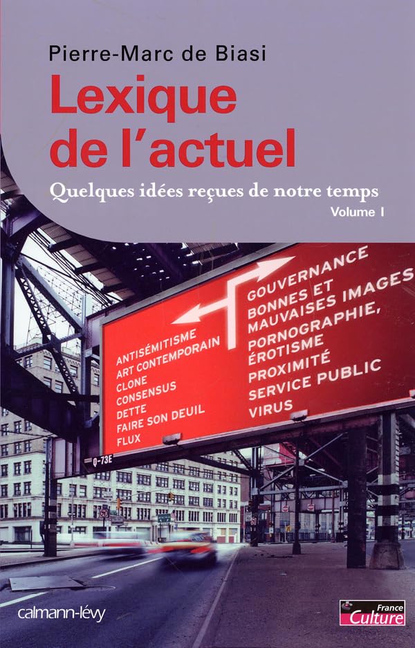 Lexique de l'actuel: Quelques idées reçues de notre temps, Volume 1 9782702134856