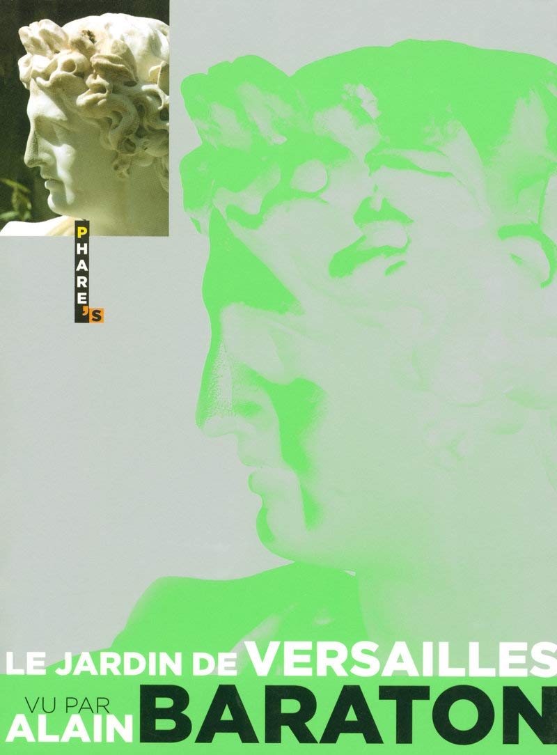 LE JARDIN DE VERSAILLES VU PAR ALAIN BARATON 9782755601794