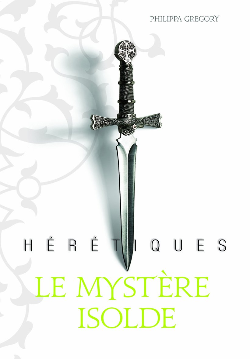 Hérétiques, I : Le mystère Isolde 9782070654352