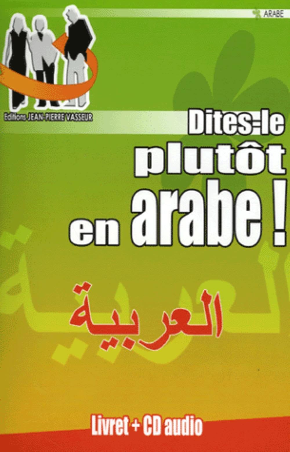 Dites-le plutôt en arabe ! (1CD audio) 9782913305465