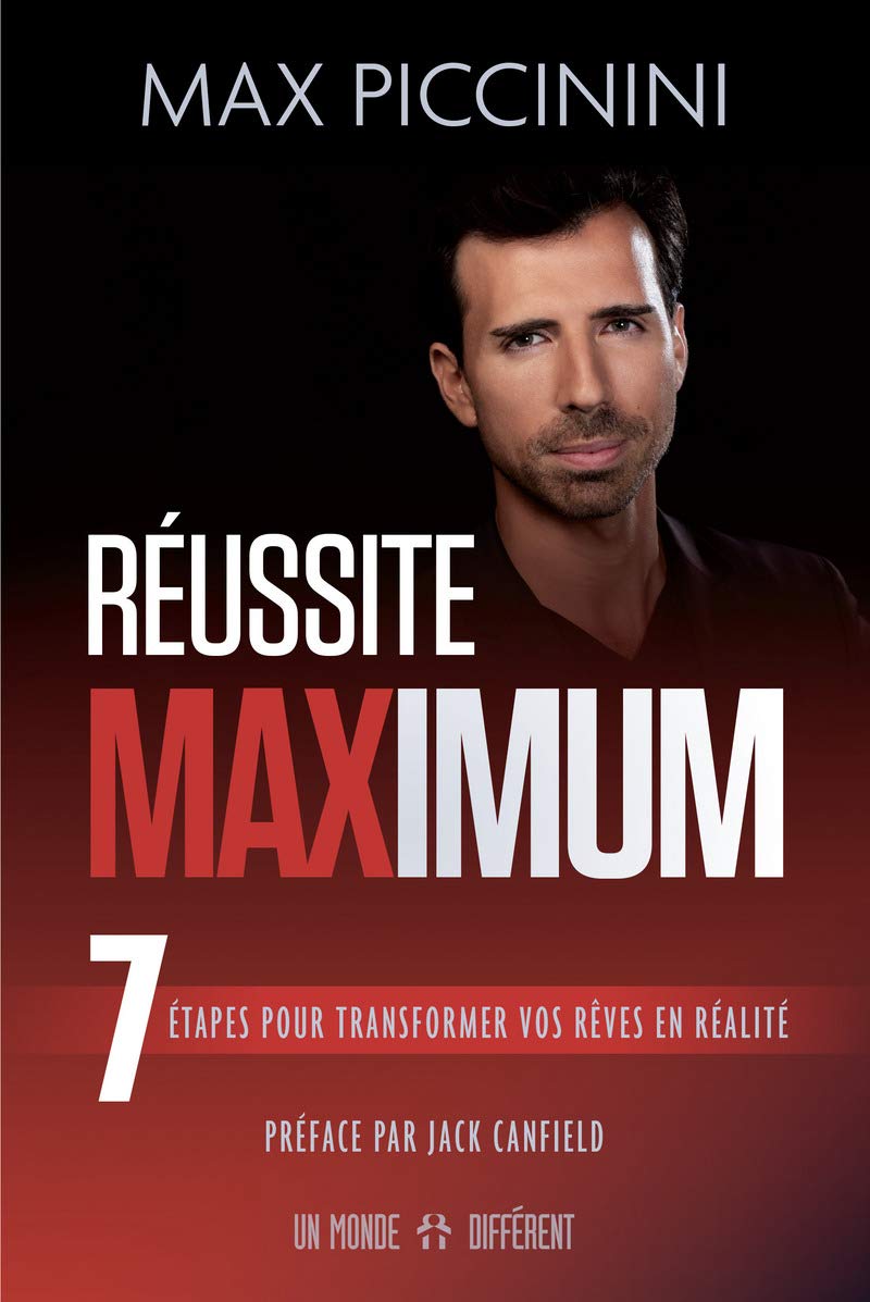 Réussite MAXIMUM: 7 étapes pour transformer vos rêves en réalité 9782892259216