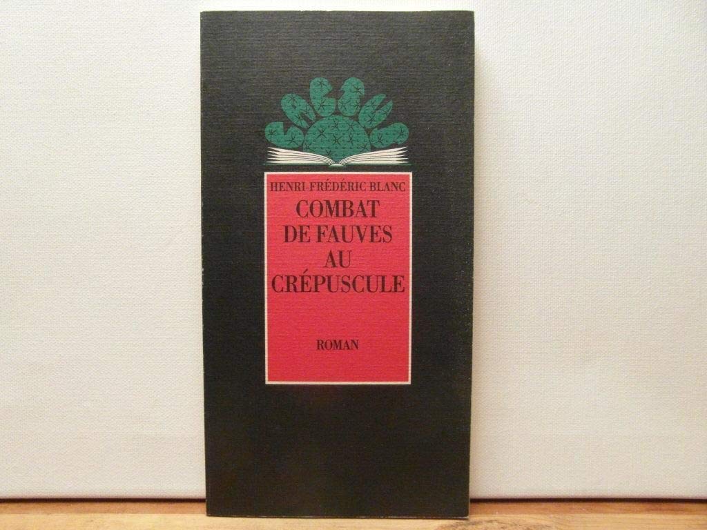 Combat de fauves au crépuscule : roman 9782868695802