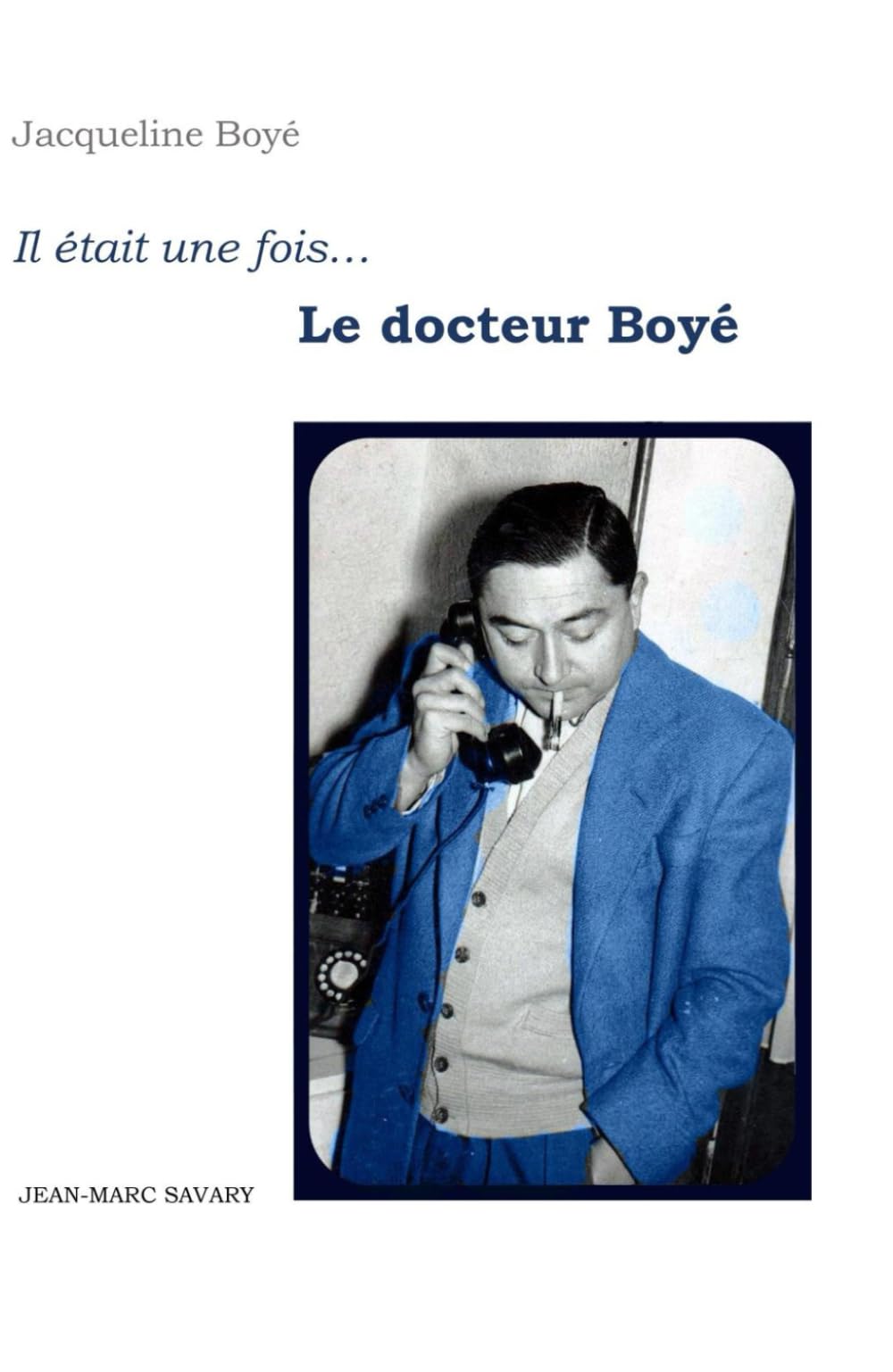 Il était une fois... le Docteur Boyé 9791090567818