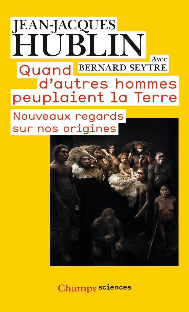 Quand d'autres hommes peuplaient la Terre: Nouveaux regards sur nos origines 9782081252424