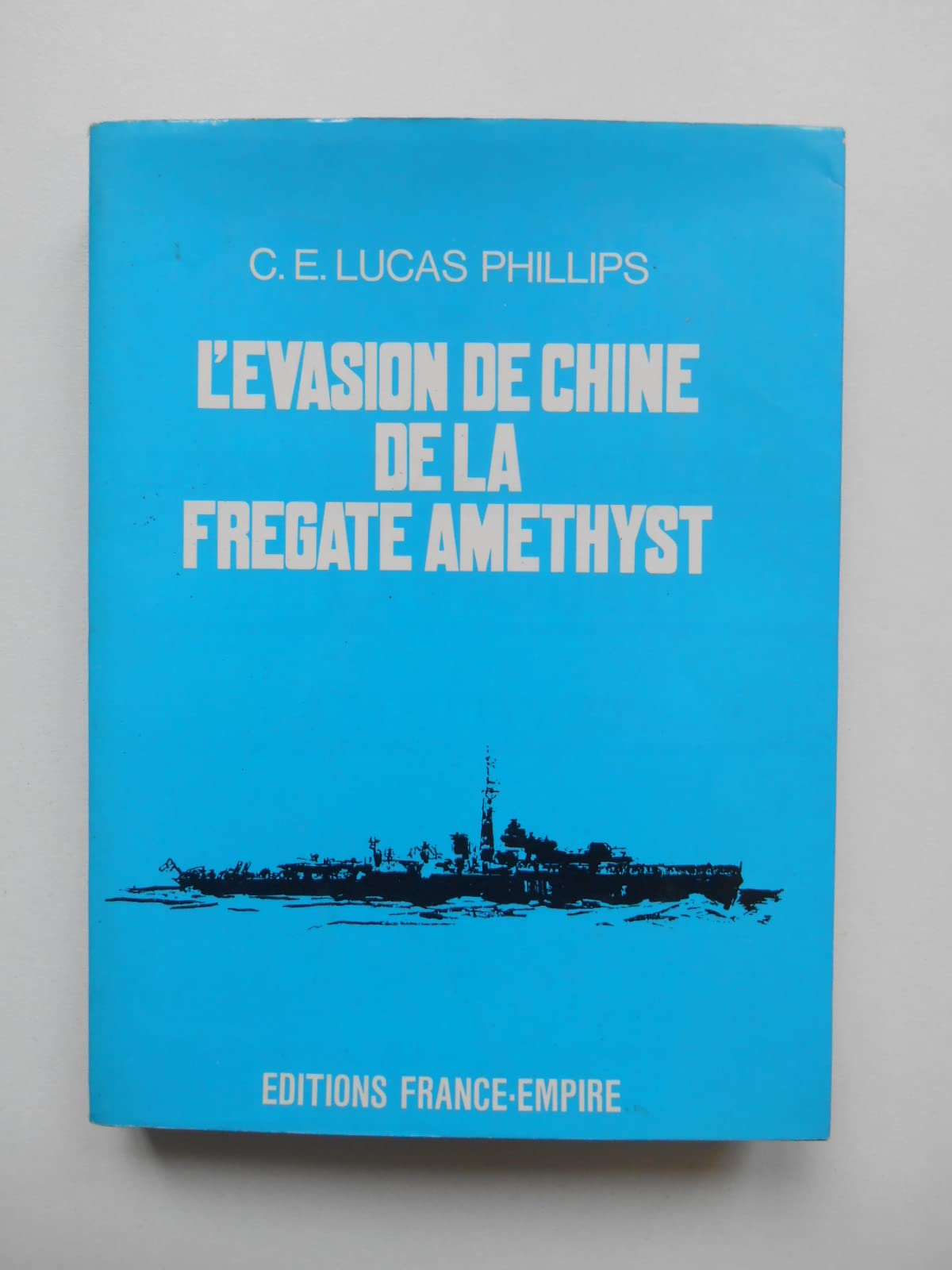 L'évasions de Chine de la frégate Améthyst / C. E. Lucas Philips / Réf66133