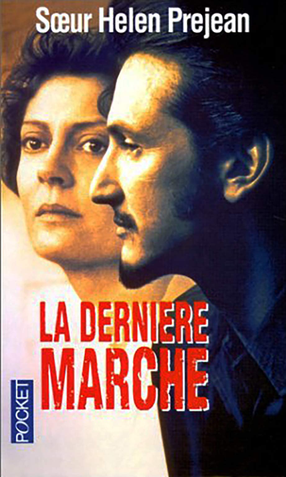 LA DERNIERE MARCHE.: Une expérience du couloir de la mort 9782266070942