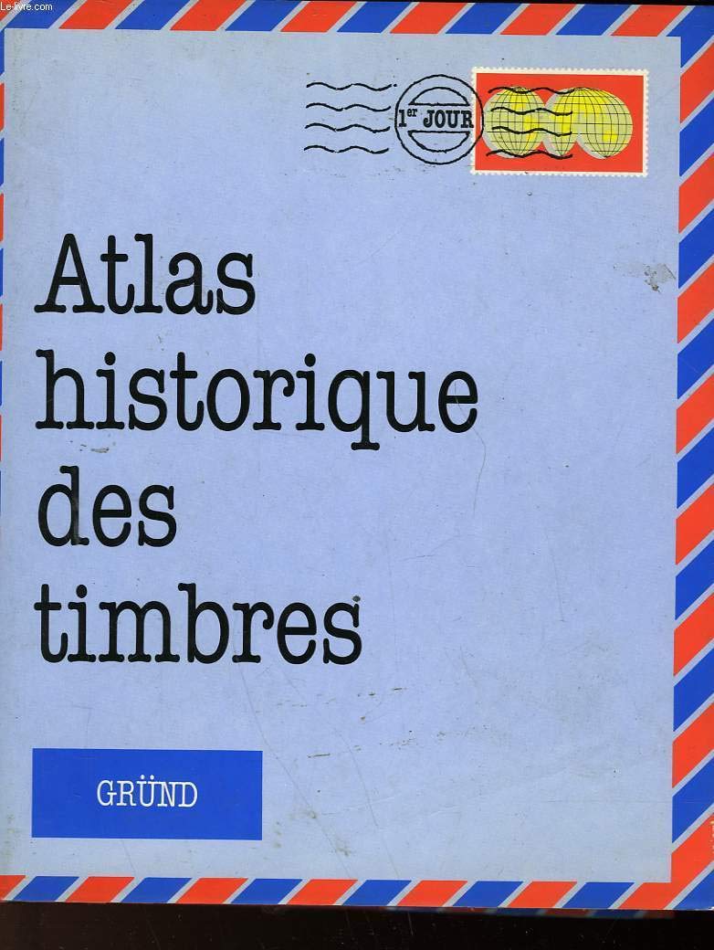 Atlas historique des timbres 9782700021509