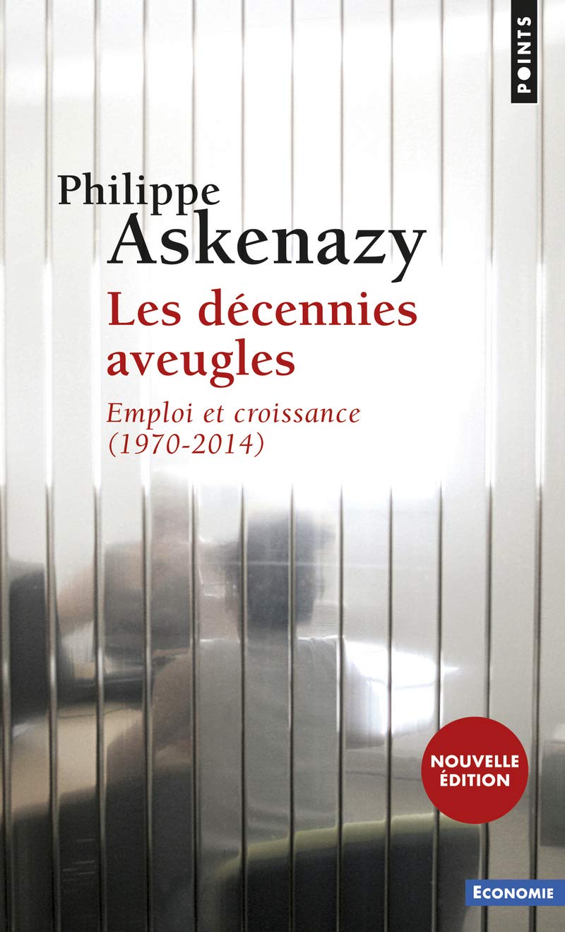 Les Décennies aveugles: Emploi et croissance (1970-2014) 9782757841853