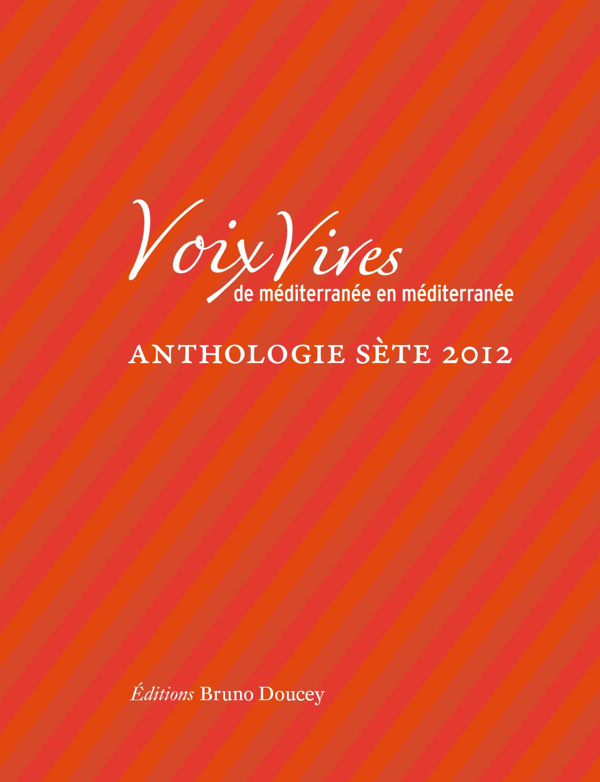 Voix Vives, de Méditerranée en Méditerranée: Anthologie Sète 9782362290312