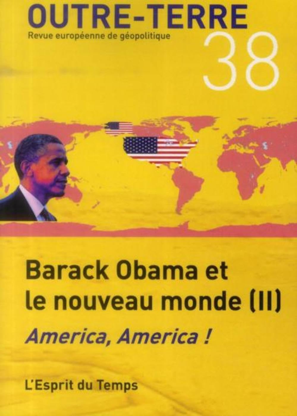 OUTRE-TERRE N°38 Barack Obama et le nouveau monde (II) America, America ! 9782847952698