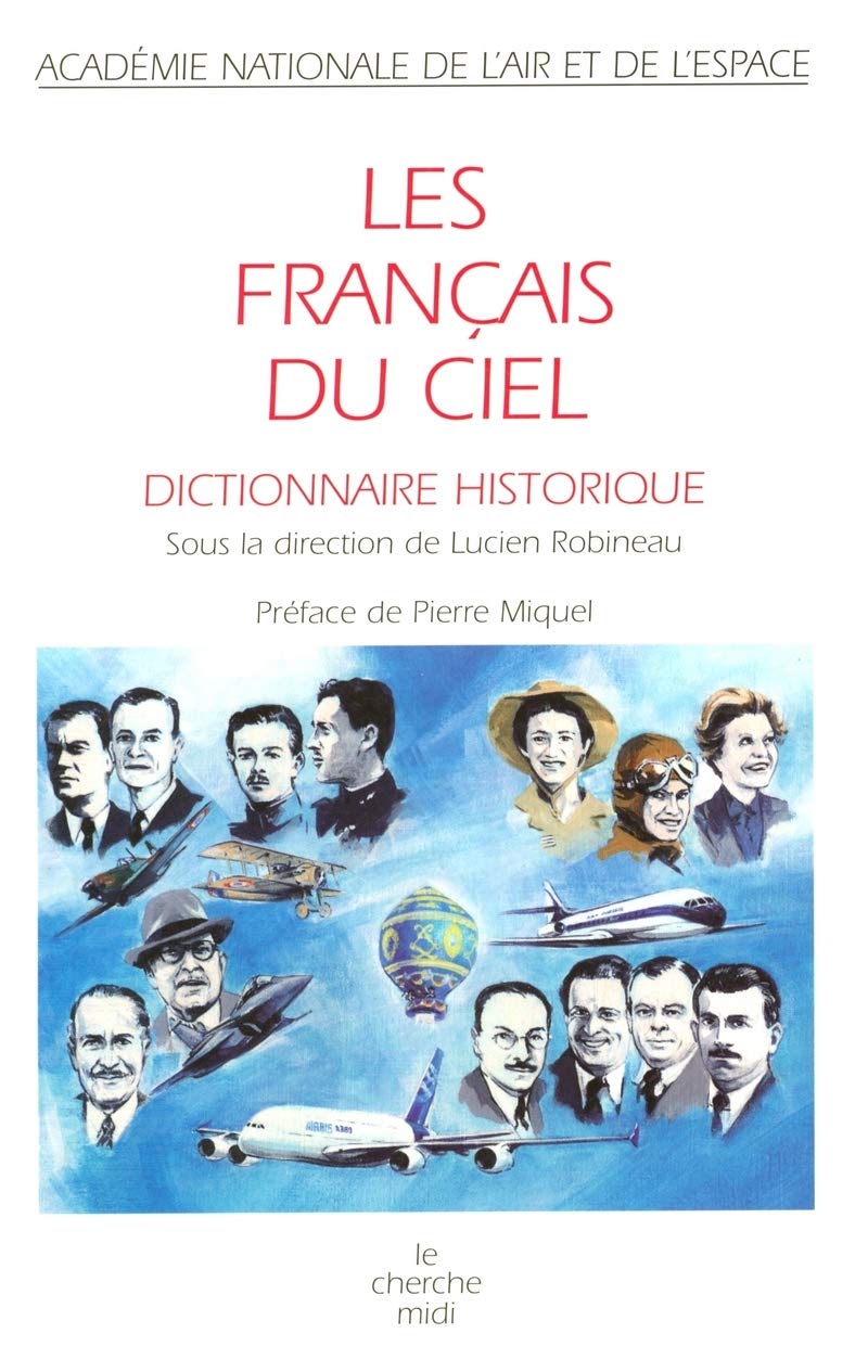 Les Français du ciel: Dictionnaire historique 9782749104157
