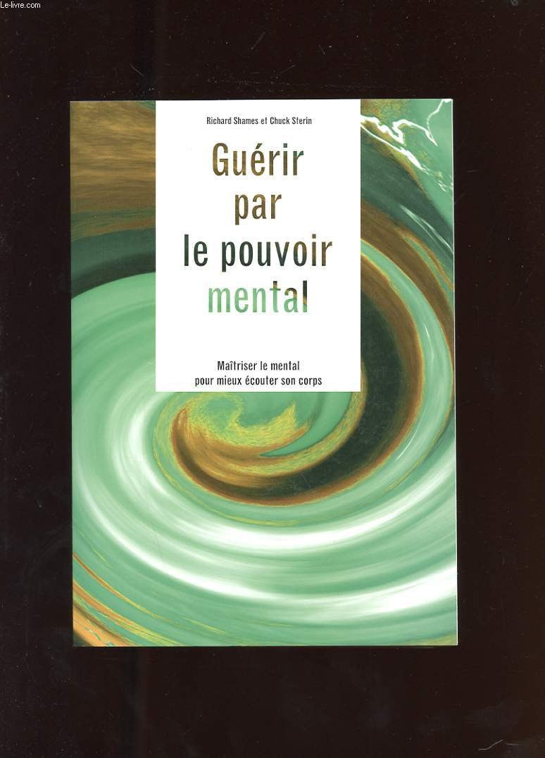Guérir par le pouvoir mental 9782286061883