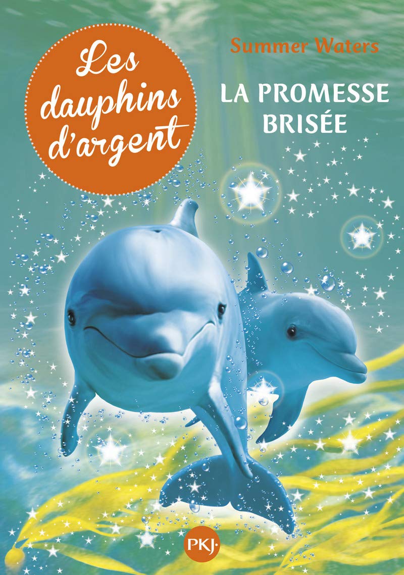 5. Les dauphins d'argent: La promesse brisée (5) 9782266201438