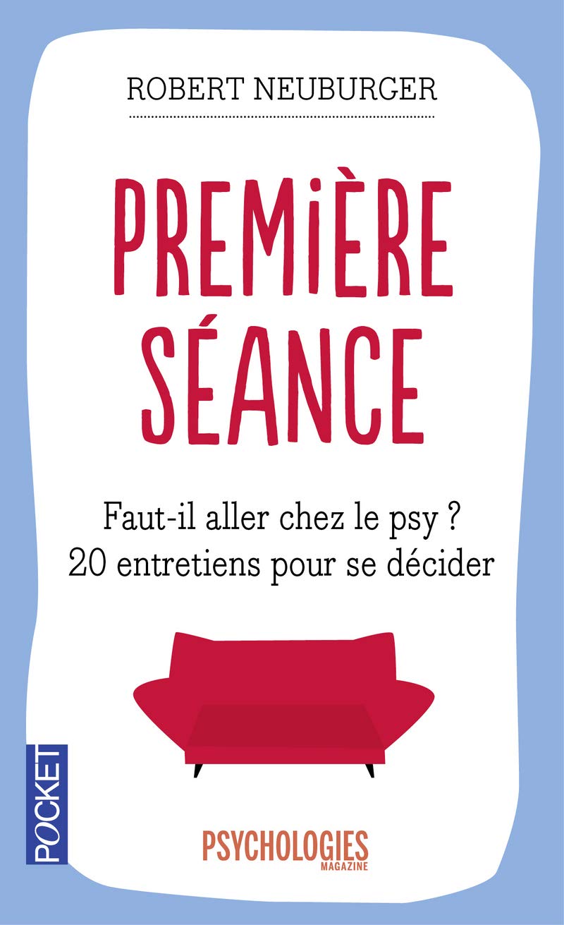 Première séance: 20 raisons d'entreprendre (ou non) une psychothérapie 9782266240673