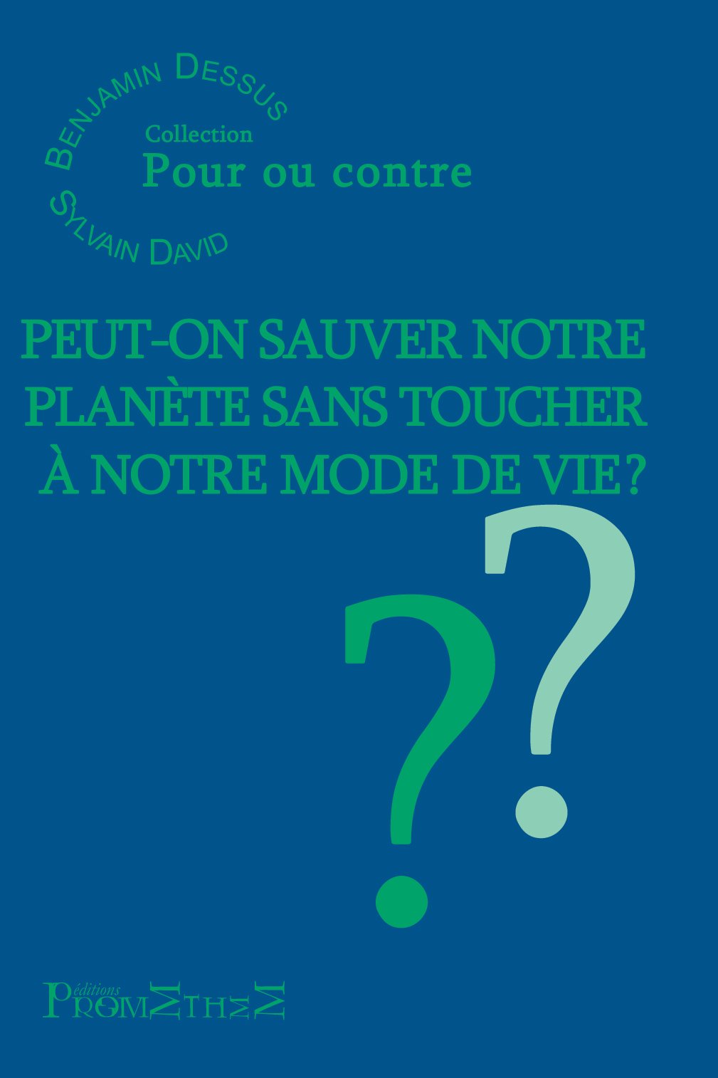 Peut-on sauver notre planète sans toucher à notre mode de vie ? 9782916623061